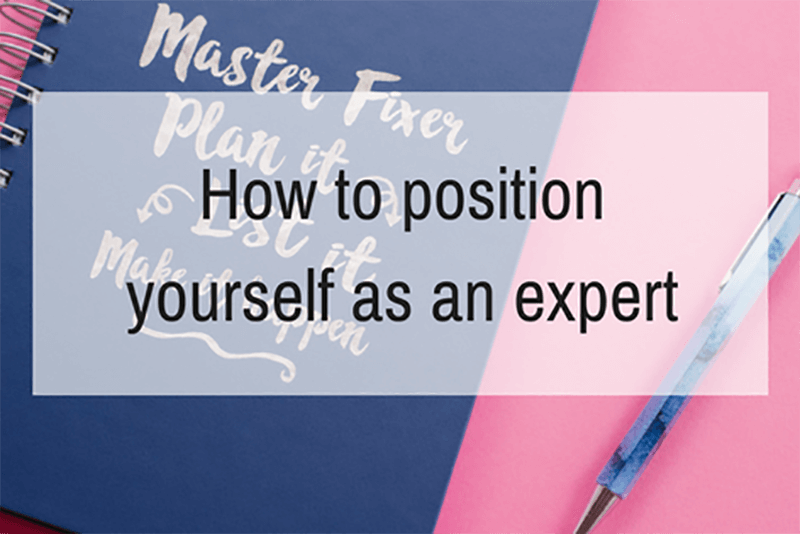 How to position yourself as an expert